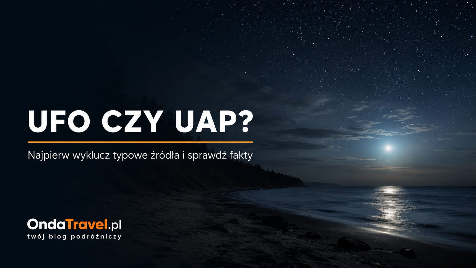 UFO czy UAP – niezidentyfikowane światło nad nocnym wybrzeżem