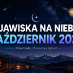 Zjawiska na niebie w październiku 2026 – Drakonidy, Orionidy i Saturn