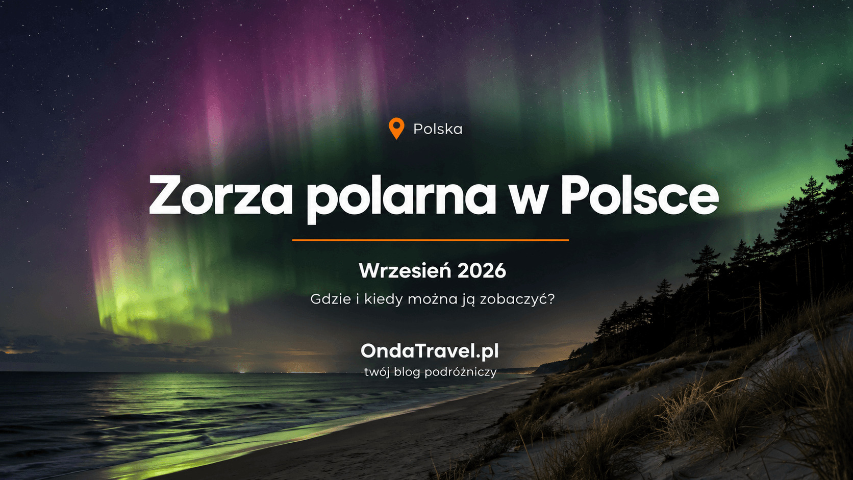 Zorza polarna w Polsce wrzesień 2026 – kiedy i gdzie? Radar i prognoza