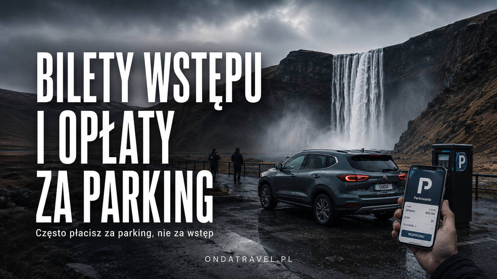 Parking przy islandzkiej atrakcji – bilety wstępu i opłaty parkingowe