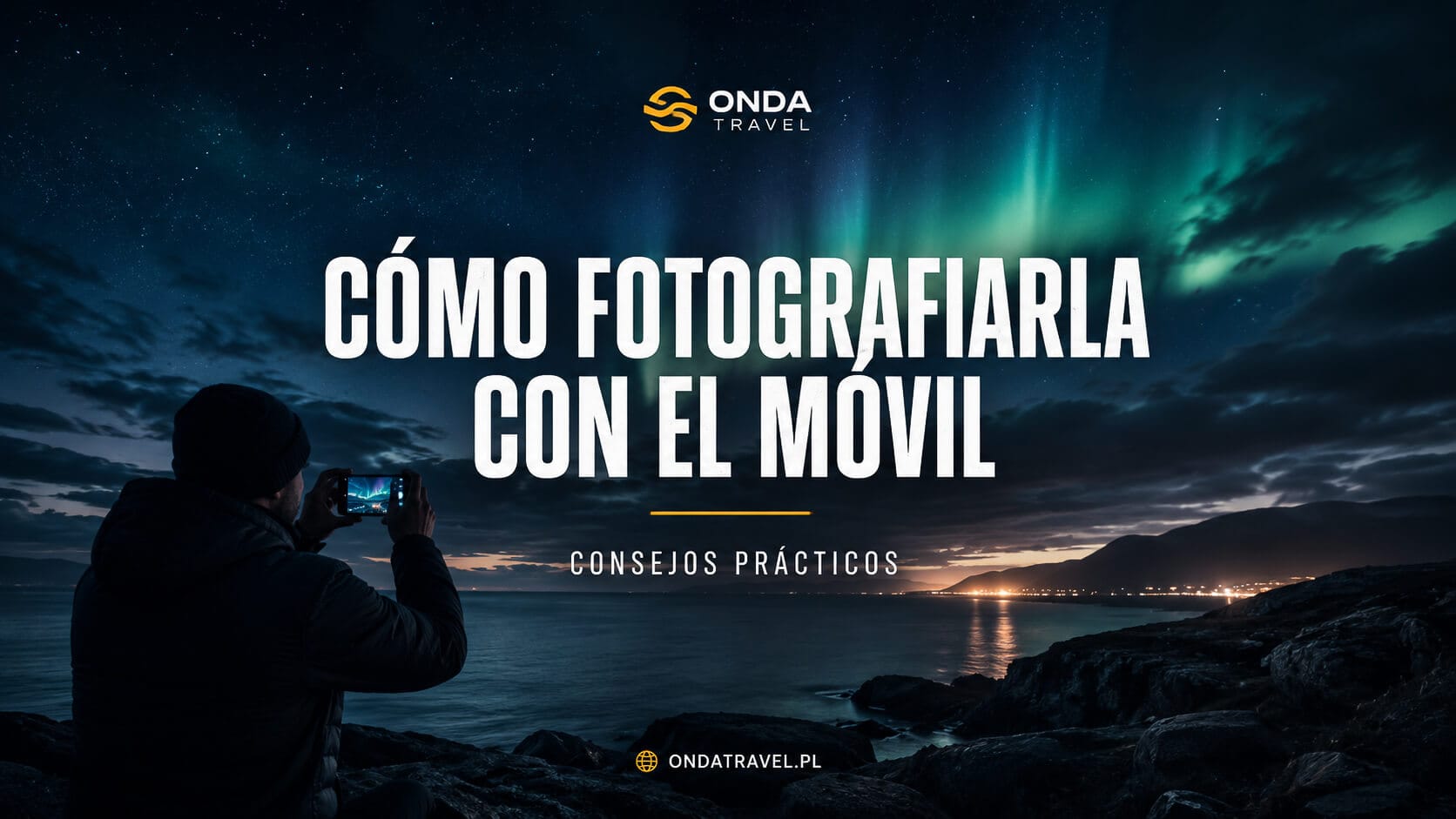 Cómo fotografiar la aurora boreal con el móvil, consejos prácticos