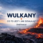 Wulkany — co to jest i jak działają? Erupcja wulkaniczna na Islandii