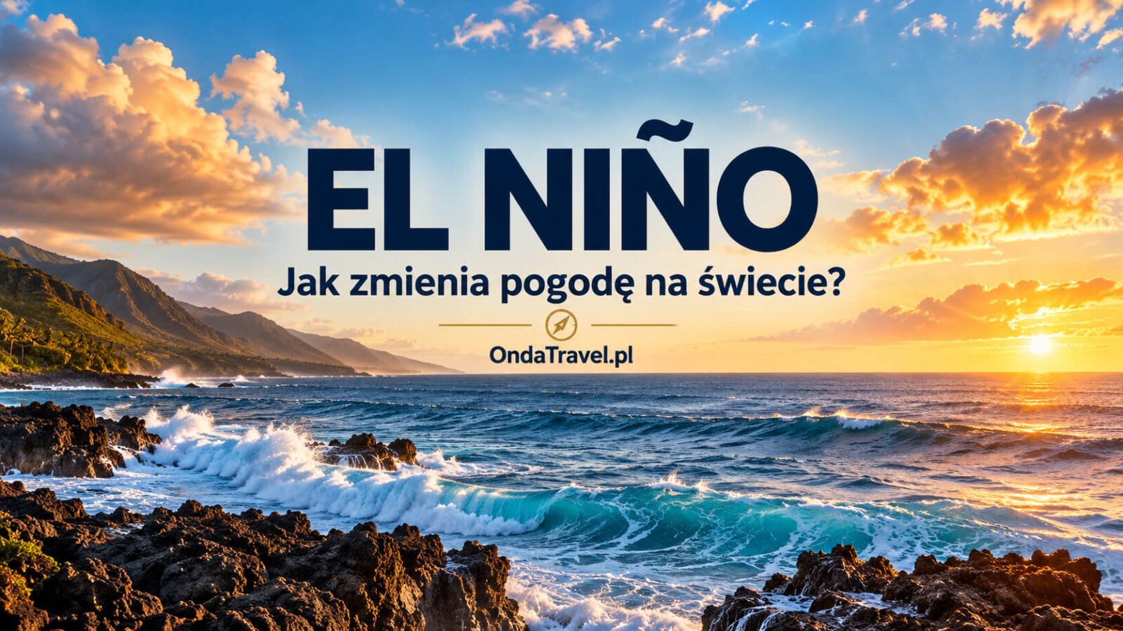 El Niño: co to jest, jak powstaje i jak wpływa na pogodę