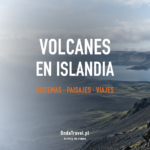 Volcanes de Islandia: sistemas volcánicos y planificación segura del viaje