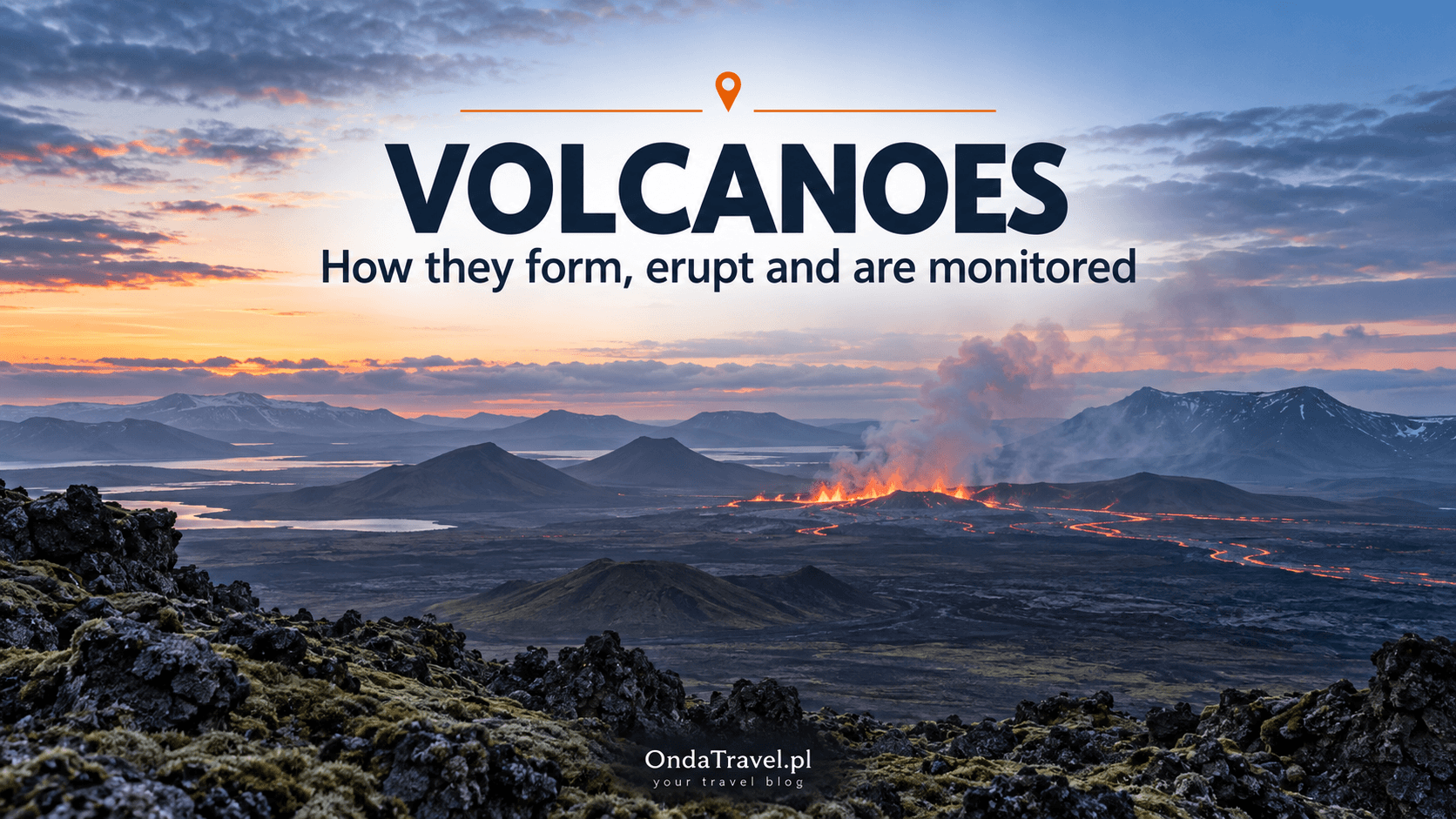 Volcanoes: how they form, erupt and are monitored